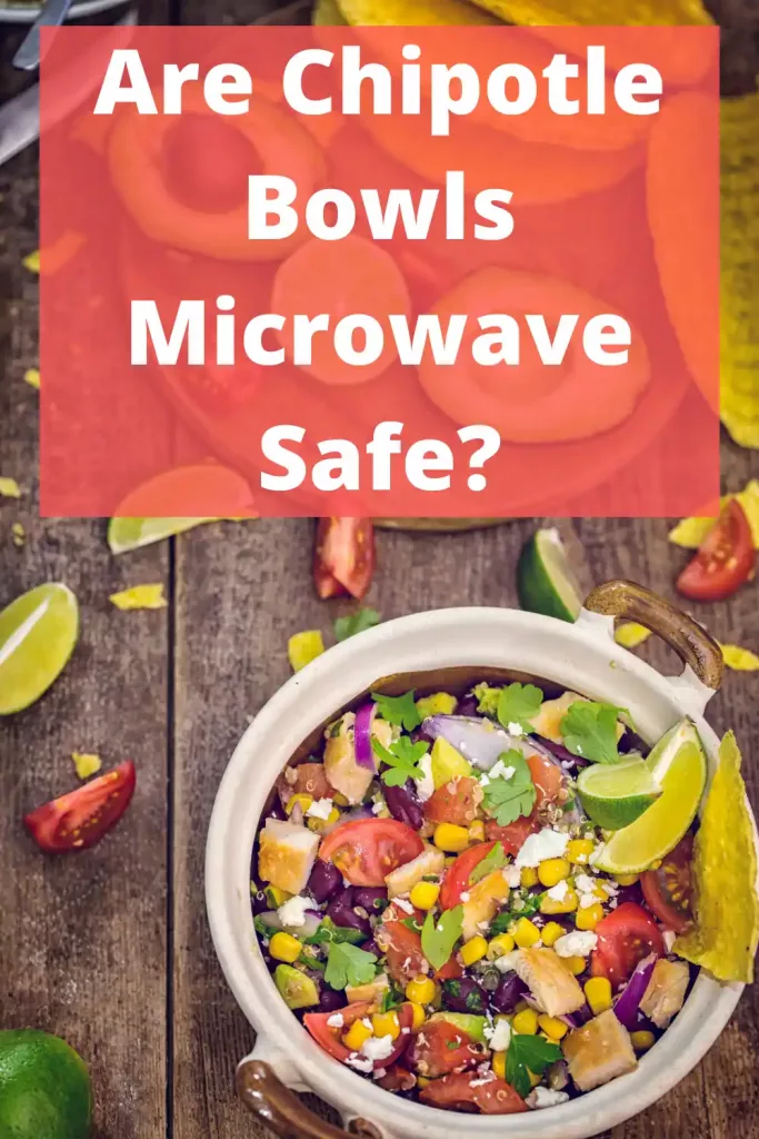 chipotle bowls microwave safe