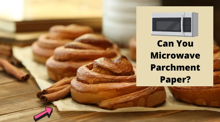 Can You Microwave Parchment Paper