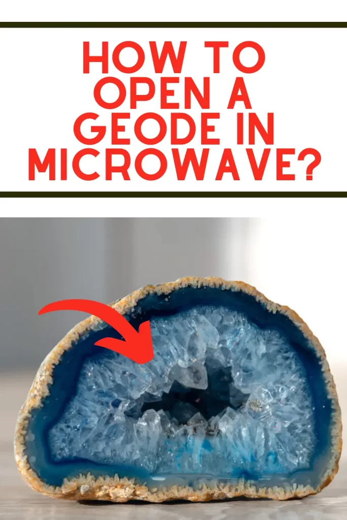 How to open a geode in microwave?