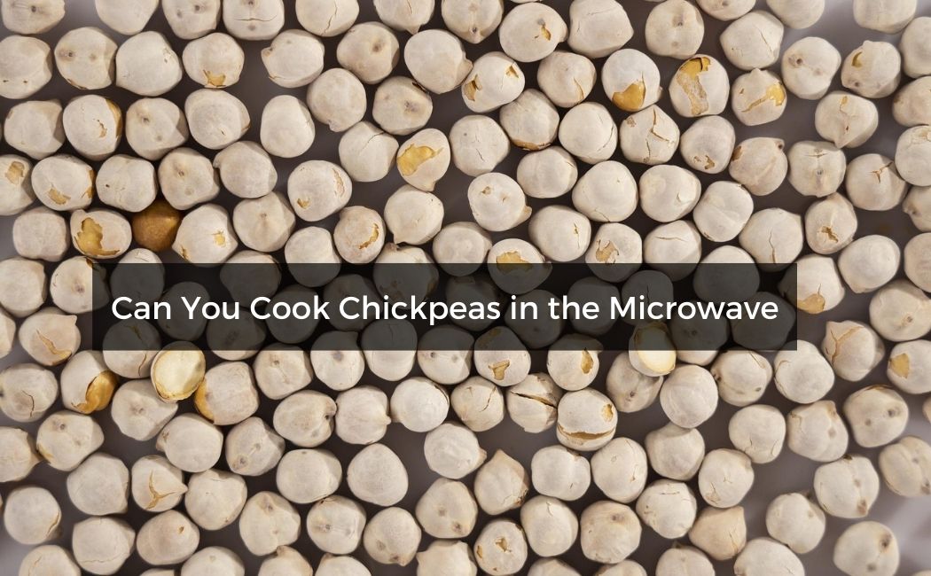 Can You Cook Chickpeas in the Microwave