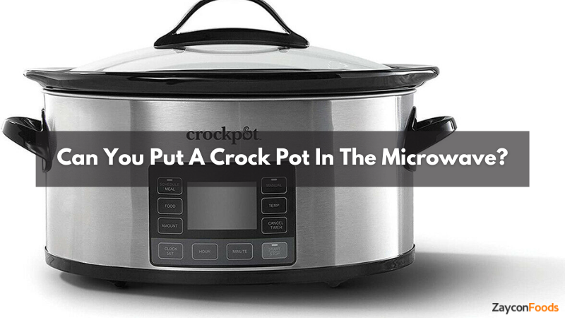 Can You Put A Crock Pot In The Microwave