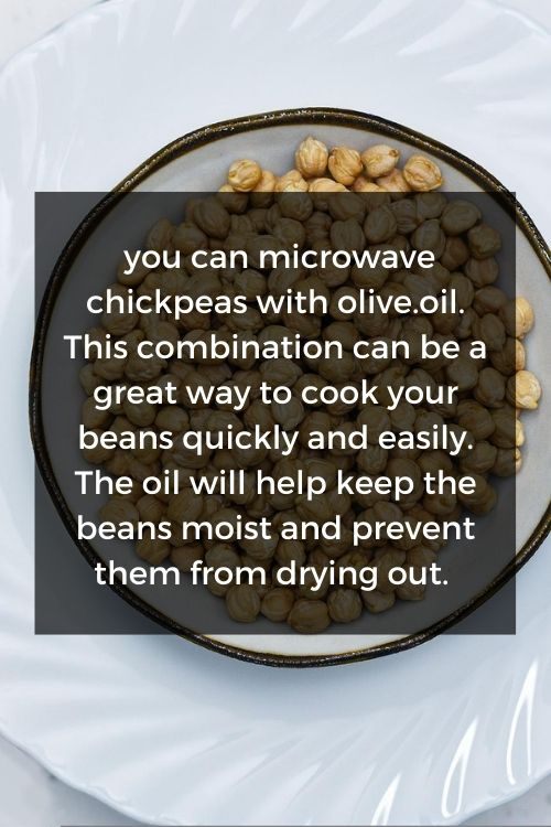 can you microwave chickpeas with olive.oil
