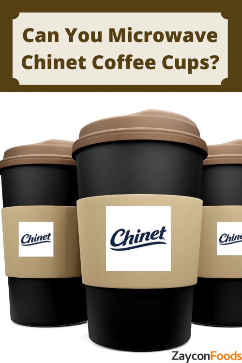 can you microwave chinet coffee cups
