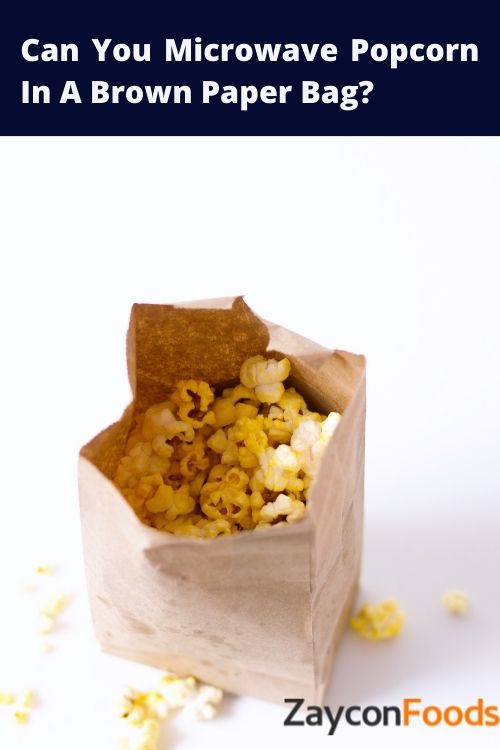 can you microwave popcorn in a brown paper bag