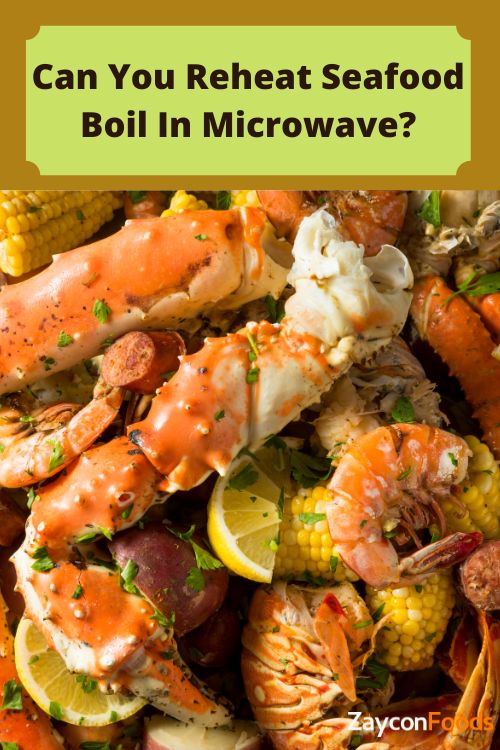 can you reheat seafood boil in microwave
